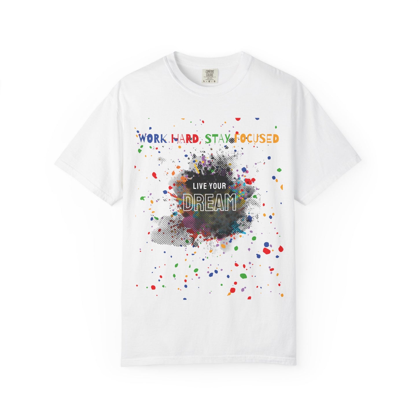Inspiring Garment-Dyed T-Shirt | 'Work Hard, Stay Focused' & 'Live Your Dream' Design
