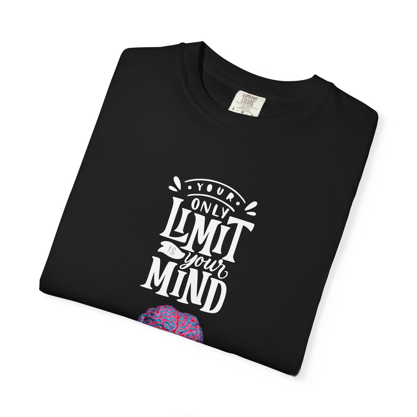 Your Only Limit is Your Mind Unisex Garment-Dyed T-Shirt