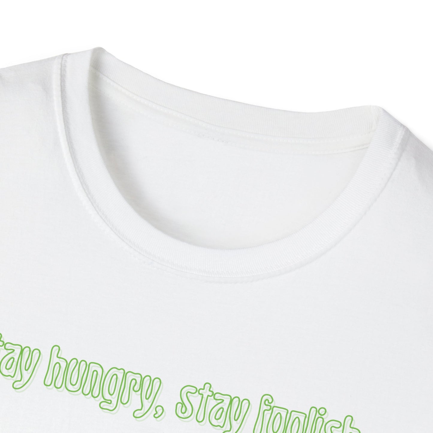 Stay Hungry Stay Foolish Unisex Softstyle T-Shirt