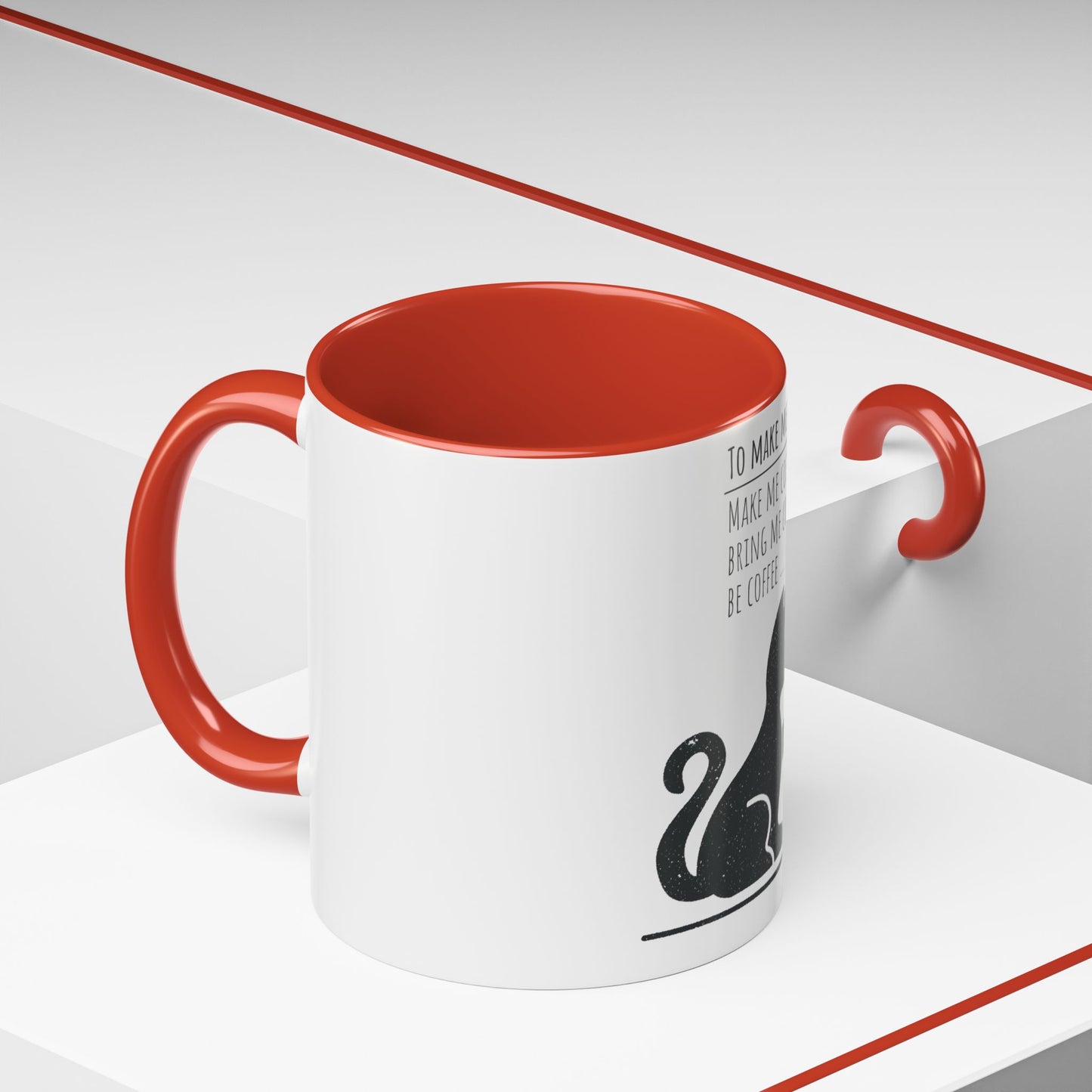 Cat Lover's Accent Coffee Mug - "To Make Me Happy: Make Me Coffee, Bring Me Coffee, Be Coffee"