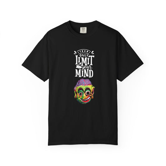 Your Only Limit is Your Mind Unisex Garment-Dyed T-Shirt