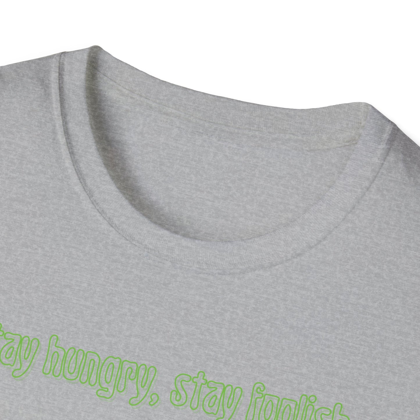 Stay Hungry Stay Foolish Unisex Softstyle T-Shirt