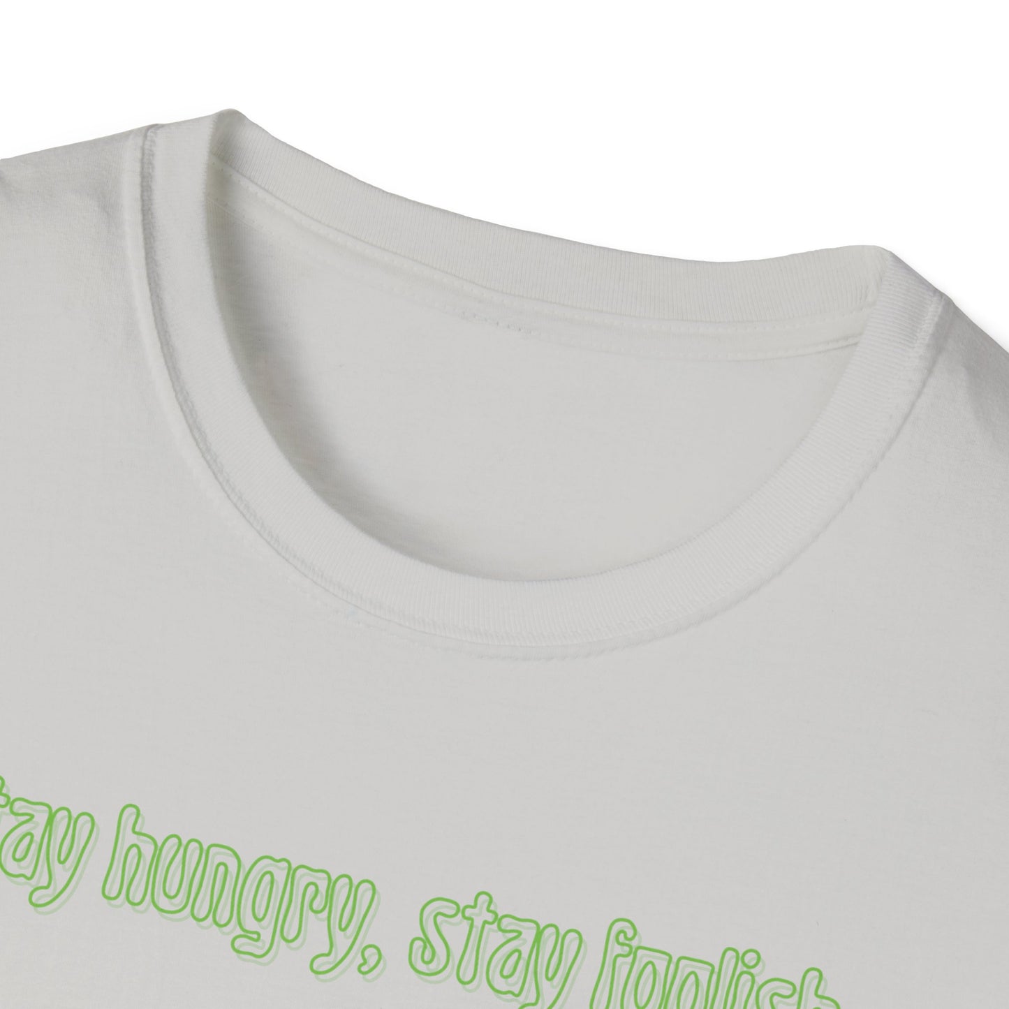 Stay Hungry Stay Foolish Unisex Softstyle T-Shirt